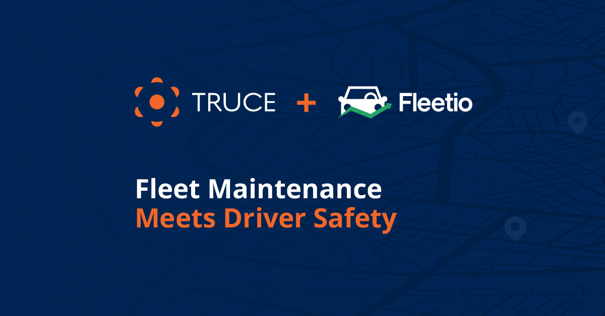 TRUCE Software and Fleetio Announce Partnership to Connect Fleet Maintenance, Operations, and Driver Safety